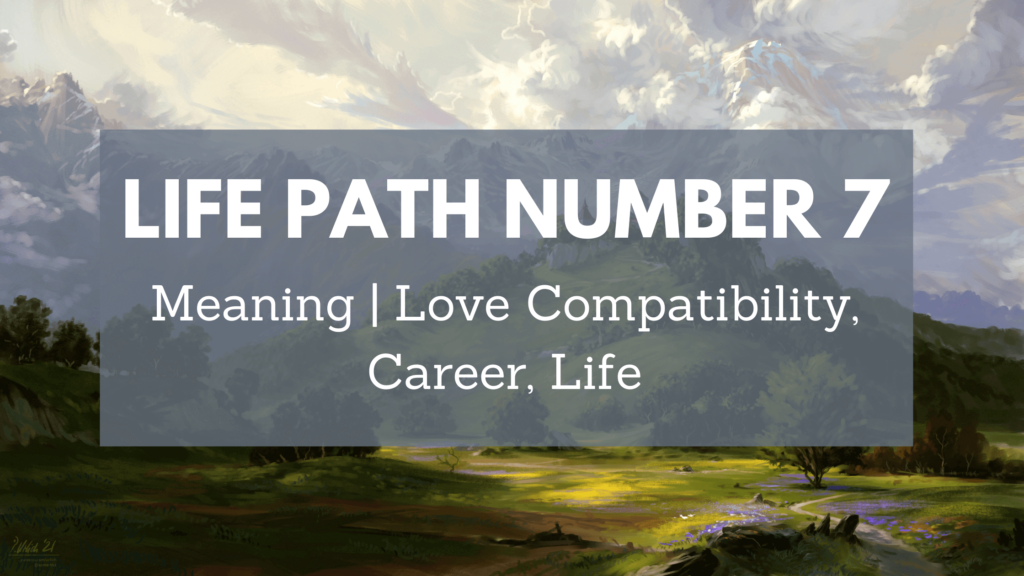 Life Path Number 7 Numerology Meaning Character, Love Compatibility, Career and Life